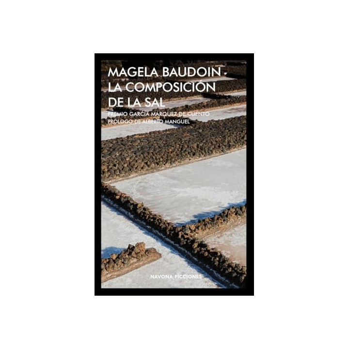 La Composición De La Sal (Premio Garcia Marquez de Cuento)